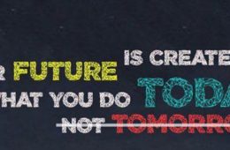 آینده شما به وسیله ی کار هایی که امروز انجام میدهید خلق می شود